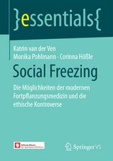 Social Freezing - Katrin van der Ven, Monika Pohlmann, Corinna Hößle