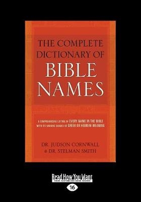 The Complete Dictionary of Bible Names - Stelman Smith and Judson Cornwall