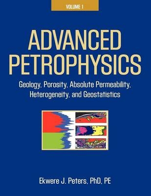 Advanced Petrophysics - Ekwere J Peters Phd Pe