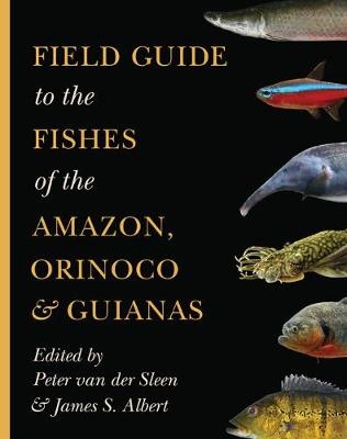 Field Guide to the Fishes of the Amazon, Orinoco, and Guianas - 