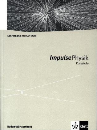 Impulse Physik Kursstufe. Ausgabe Baden-Württemberg