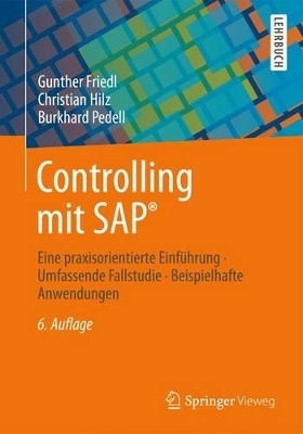 Controlling mit SAP® - Gunther Friedl, Christian Hilz, Burkhard Pedell