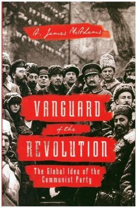 Vanguard of the Revolution - A. James McAdams