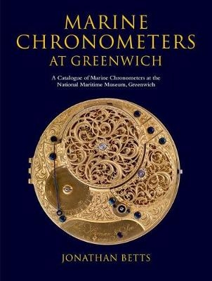 Marine Chronometers at Greenwich - Jonathan Betts