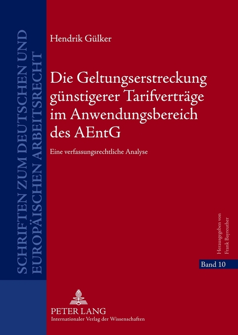 Die Geltungserstreckung günstigerer Tarifverträge im Anwendungsbereich des AEntG - Hendrik Gülker