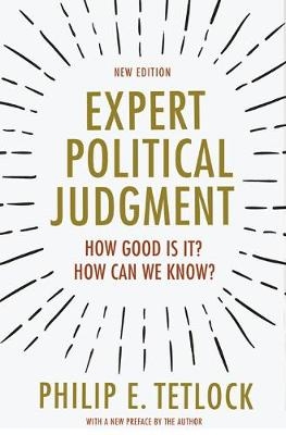 Expert Political Judgment - Philip E. Tetlock