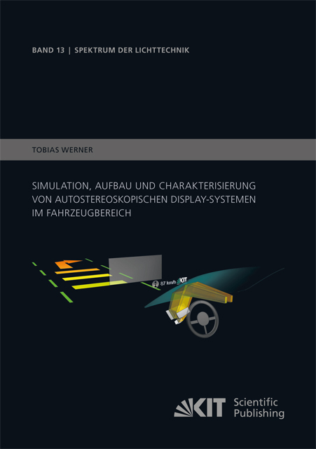 Simulation, Aufbau und Charakterisierung von autostereoskopischen Display-Systemen im Fahrzeugbereich - Tobias Werner