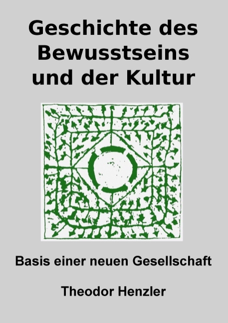 Geschichte des Bewusstseins und der Kultur - Theodor Henzler