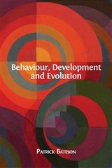 Behaviour, Development and Evolution - Patrick Bateson