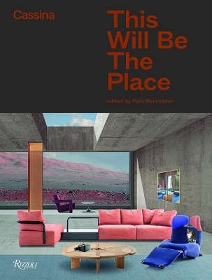 Cassina: This Will Be The Place - Felix Burrichter,  Cassina