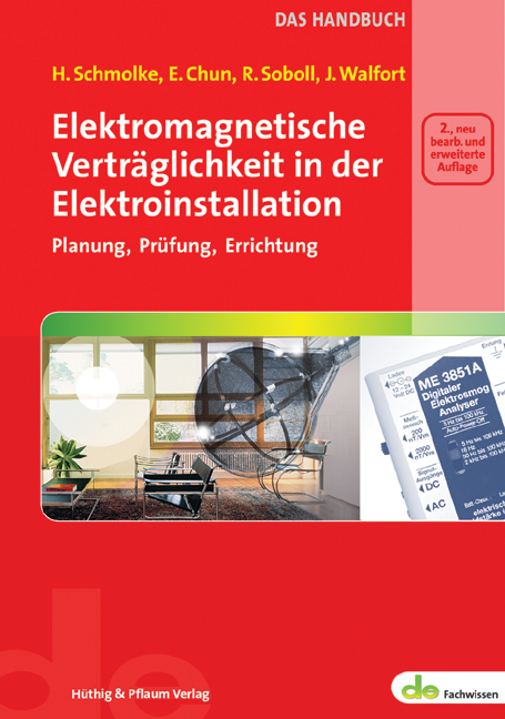 Elektromagnetische Verträglichkeit in der Elektroinstallation - das Handbuch - Herbert Schmolke, Erimar A Chun, Reinhard Soboll, J Walfort