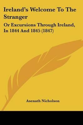 Ireland's Welcome To The Stranger - Asenath Nicholson