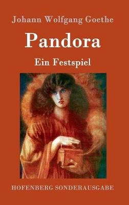 Pandora - Johann Wolfgang von Goethe