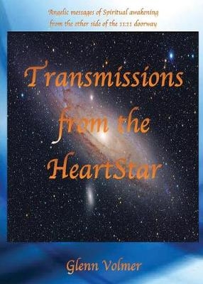 Transmissions from the HeartStar - Glenn Volmer
