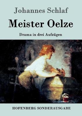 Meister Oelze - Johannes Schlaf