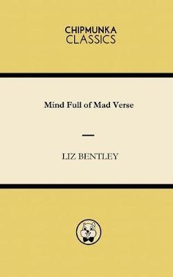 Mind Full of Mad Verse - Liz Bentley