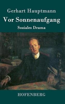 Vor Sonnenaufgang - Gerhart Hauptmann