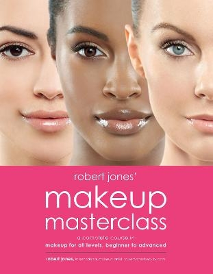 Robert Jones' Makeup Masterclass - Robert Jones