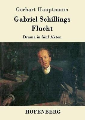 Gabriel Schillings Flucht - Gerhart Hauptmann