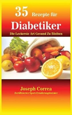 35 Rezepte Fur Diabetiker - Joseph Correa