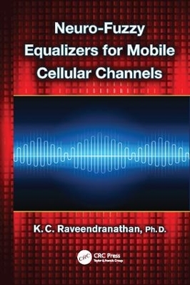 Neuro-Fuzzy Equalizers for Mobile Cellular Channels - K.C. Raveendranathan
