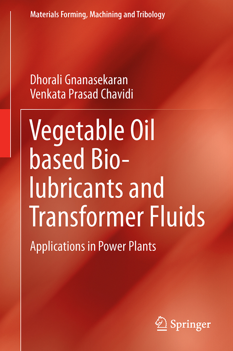 Vegetable Oil based Bio-lubricants and Transformer Fluids - Dhorali Gnanasekaran, Venkata Prasad Chavidi
