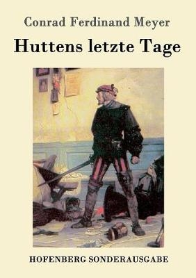 Huttens letzte Tage - Conrad Ferdinand Meyer