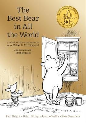 Winnie the Pooh: The Best Bear in all the World - A. A. Milne, Kate Saunders, Brian Sibley, Paul Bright, Jeanne Willis