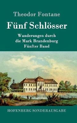 Fünf Schlösser - Theodor Fontane