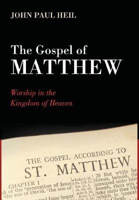 The Gospel of Matthew - John Paul Heil