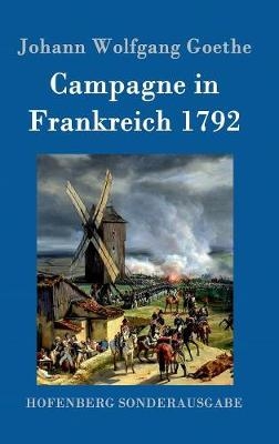 Kampagne in Frankreich 1792 - Johann Wolfgang Goethe