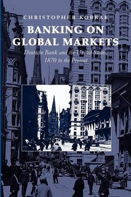 Banking on Global Markets - Christopher Kobrak