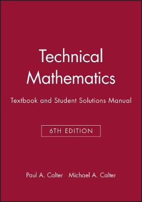 Technical Mathematics, Textbook and Student Solutions Manual - Paul A Calter, Michael A Calter