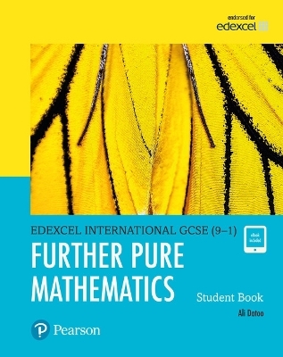 Pearson Edexcel International GCSE (9-1) Further Pure Mathematics Student Book - Brenda Parkes, Ali Datoo