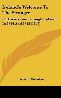 Ireland's Welcome To The Stranger - Asenath Nicholson