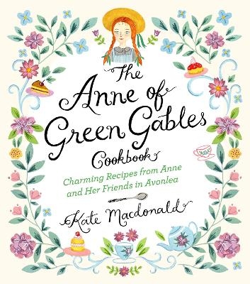 Anne of Green Gables Cookbook - Kate Macdonald, L.M. Montgomery