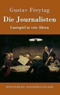 Die Journalisten - Gustav Freytag