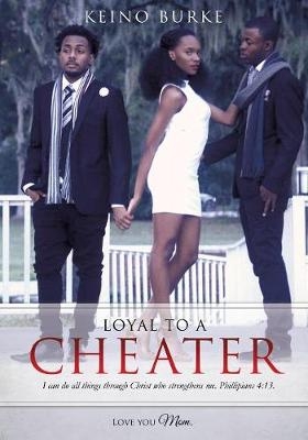 Loyal to a Cheater - Keino Burke