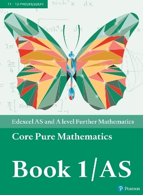 Pearson Edexcel AS and A level Further Mathematics Core Pure Mathematics Book 1/AS Textbook + e-book - Greg Attwood, Ian Bettison, Jack Barraclough, David Goldberg, Alistair Macpherson