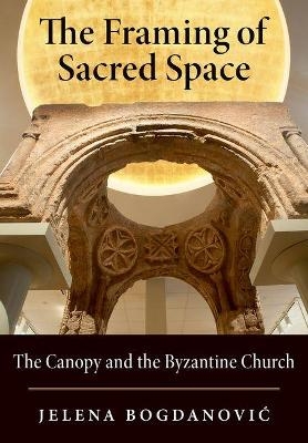 The Framing of Sacred Space - Jelena Bogdanovic