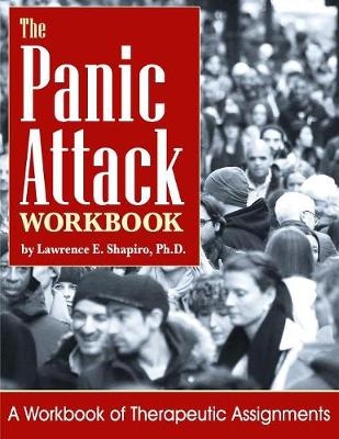 The Panic Attack Workbook - Shapiro E Lawrence