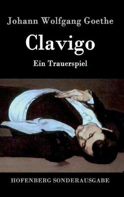 Clavigo - Johann Wolfgang Goethe