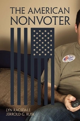 The American Nonvoter - Lyn Ragsdale, Jerrold G. Rusk