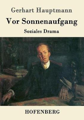 Vor Sonnenaufgang - Gerhart Hauptmann