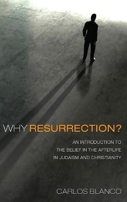 Why Resurrection? - Dr Carlos Blanco