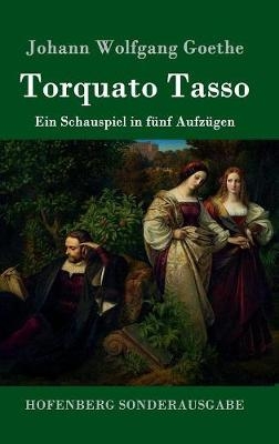 Torquato Tasso - Johann Wolfgang Goethe