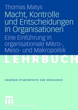 Macht, Kontrolle und Entscheidungen in Organisationen - Thomas Matys