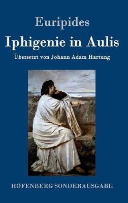 Iphigenie in Aulis -  Euripides