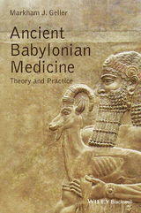 Ancient Babylonian Medicine - Markham J. Geller