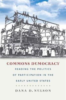 Commons Democracy - Dana D. Nelson